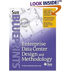 Enterprise Data Center Design and Methodology (Sun BluePrints, The Official Sun Microsystems Resource Series)