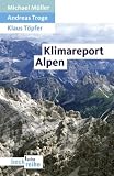 Klimareport Alpen - Michael M&uuml;ller, Andreas Troge, Klaus T&ouml;pfer