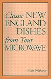 Classic New England Dishes from Your Microwave Millie Delahunty