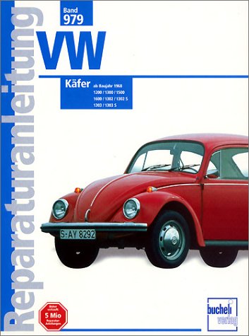 bucheli VW K&auml;fer: 1200 / 1300 / 1500 / 1600 / 1302 / 1302 S / 1303 / 1303 S (Reparaturanleitungen)