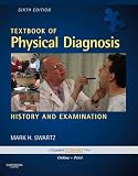 Textbook of Physical Diagnosis with DVD: History and Examination With STUDENT CONSULT Online Access (Textbook of Physical Diagnosis (Swartz))