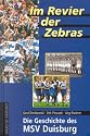 Im Revier der Zebras. Die Geschichte des MSV Duisburg
