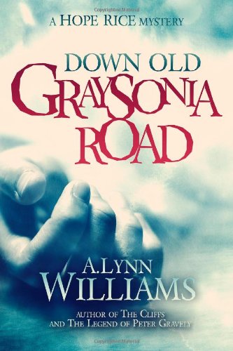 down old graysonia road the hope rice mysteries volume 1