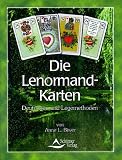 Die Lenormand-Karten: Deutungen und Legemethoden - Anne L. Biwer