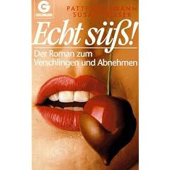 Echt s��! Der Roman zum Verschlingen und Abnehmen