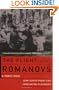 The Flight of the Romanovs: A Family Saga