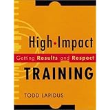 High-Impact Training: Getting Results and Respect