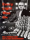 Review University of Nevada Oral History Program  / Every Light Was on: Bill Harrah and His Clubs Remembered