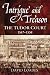Intrigue and Treason: The Tudor Court, 1547-1558