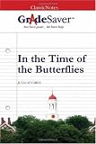 GradeSaver (TM) ClassicNotes: In the Time of the Butterflies
