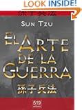 El Arte de la Guerra. El tratado militar mแs antiguo del mundo (Spanish Edition)