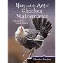Hen and the Art of Chicken Maintenance: Reflections on Raising Chickens