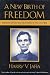 A New Birth of Freedom: Abraham Lincoln and the Coming of the Civil War