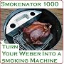 Smokenator 1000 Transforms 22-inch Weber Kettle's Into Smokers