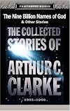 The Nine Billion Names of God: The Collected Stories of Arthur C. Clarke, 1951-1956
