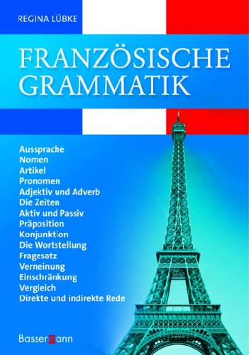 City Travel Guides Discounted  Bücher : Französische Grammatik: Aussprache / Nomen / Artikel / Pronomen / Adjektiv und Adverb / Die Zeiten / Aktiv und Passiv / Präposition / Konjunktion / Die ... / Vergleich / Direkte und indirekte Rede