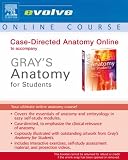 Case-Directed Anatomy Online to Accompany  Gray's Anatomy for Students 