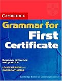 Cambridge Grammar for First Certificate: Grammer Reference and Practice (Cambridge Books for Cambridge Exams)