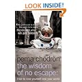 The Wisdom of No Escape: How to love yourself and your world