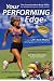 Your Performing Edge: The Complete Mind-Body Guide for Excellence in Sports, Health, and Life, Third Edition