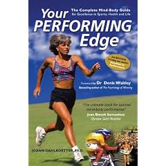 Your Performing Edge: The Complete Mind-Body Guide for Excellence in Sports, Health, and Life, Third Edition