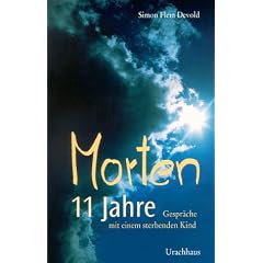 Morten, elf ( 11) Jahre. Gespr�che mit einem sterbenden Kind