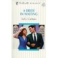 Bride In Waiting (On The Way To A Wedding...) (Silhouette Romance, 1376) by Sally Carleen