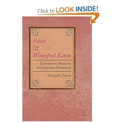 Edith and Winnifred Eaton: CHINATOWN MISSIONS AND JAPANESE ROMANCES (Asian American Experience)