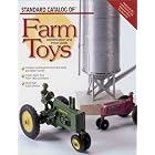 Standard Catalog of Farm Toys: Identification and Price Guide by Elizabeth A. Stephan and Dan Stearns