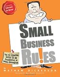 Small Business Ru!es: The 52 Essential Rules To Be Successful In Small Business