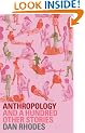 Anthropology: And a Hundred Other Stories
