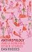 Anthropology: And a Hundred Other Stories