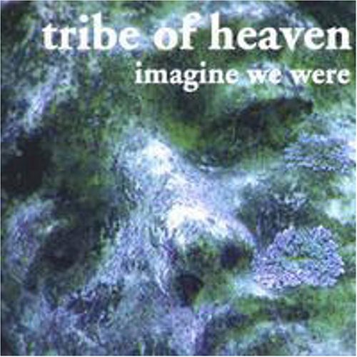 Tribe of Heaven - Imagine We Were - Zortam Music