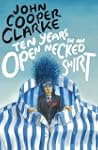 Ten Years in An Open Necked Shirt