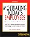 Motivating Today's Employees (Business Series)