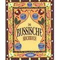 Das russische Kochbuch - L�nderk�che bei Komet