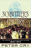 Schnitzler`s Century: The Making of Middle-Class Culture, 1815-1914