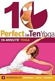 Perfect in Ten: Yoga, 10-minute Workouts