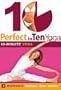 Perfect in Ten: Yoga, 10-minute Workouts