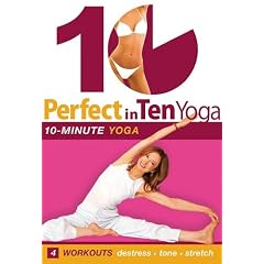 Perfect in Ten: Yoga, 10-minute Workouts