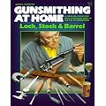 Gunsmithing at Home, Lock Stock and Barrel