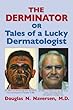The Derminator: or Tales of a Lucky Dermatologist