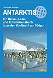 Antarktis: Ein Reise-, Lese- und Informationsbuch über den Kontinent am Südpol - Christian Walther