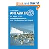 Antarktis: Ein Reise-, Lese- und Informationsbuch �ber den Kontinent am S�dpol