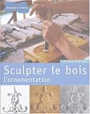 Revue Bordas  / Sculpter le bois : L'ornementation
