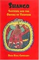 Shango : Santeria and the Orisha of Thunder