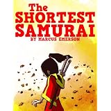 The Shortest Samurai (an exciting adventure for children ages 9-12)