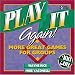 Play It Again!: More Great Games for Groups