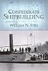 Confederate Shipbuilding (Studies in Maritime History)