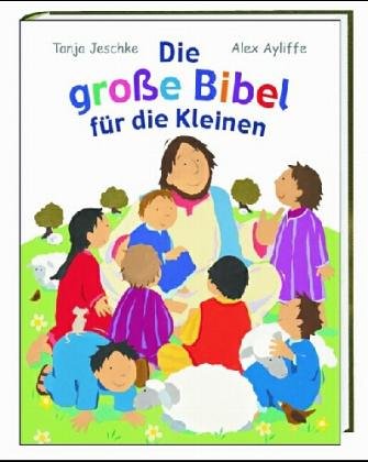 Die gro�e Bibel f�r die Kleinen